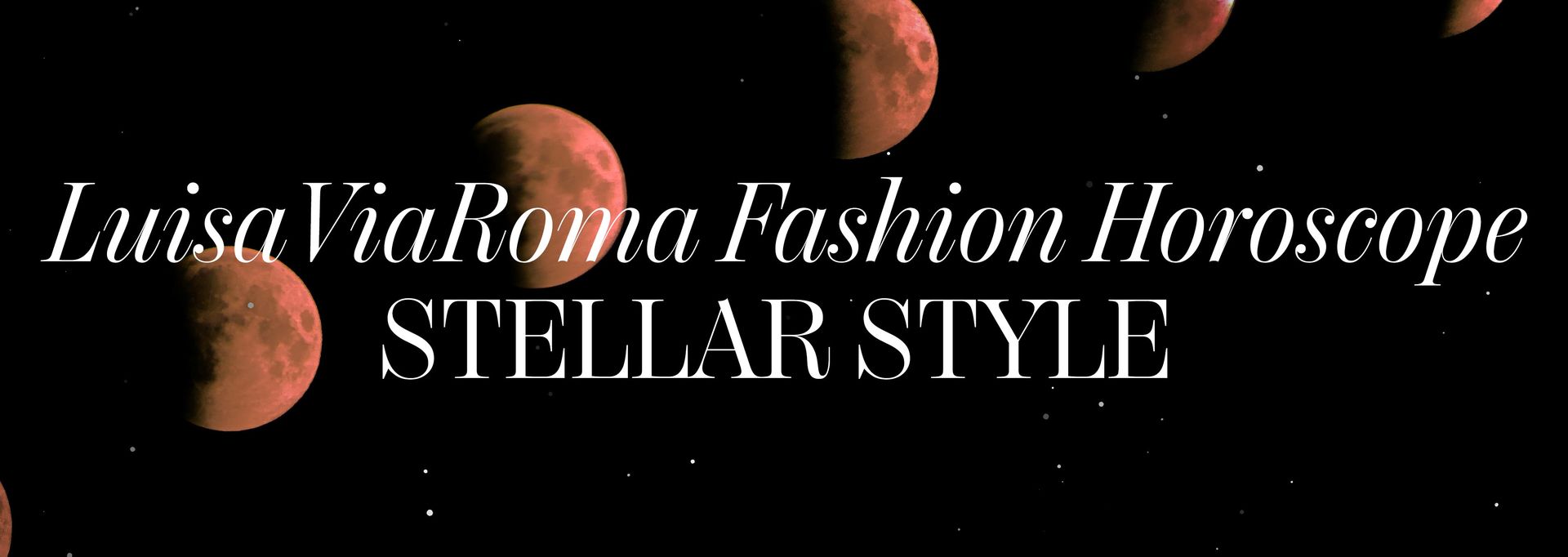 LuisaViaRoma Horoscope: Stellar Style 2026